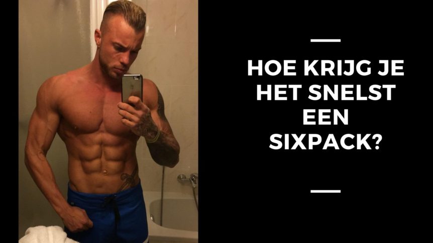 Hoe krijg je het snelst een sixpack?